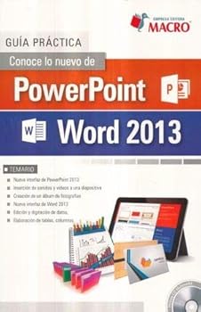CONOCE LO NUEVO DE POWER POINT WORD 2013. GUIA PRACTICA (INCLUYE CD)