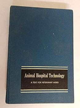 Hardcover Animal Hospital Technology - a Text for Veterianary Aids Book