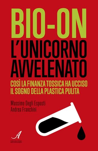 Bio-on. L'unicorno avvelenato