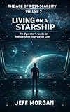 The Age of Post-Scarcity v7: Living on a Starship: An Operator's Guide to Independent Interstellar Life (English Edition)