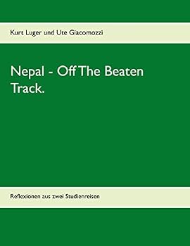 Paperback Nepal - Off The Beaten Track.: Reflexionen aus zwei Studienreisen [German] Book