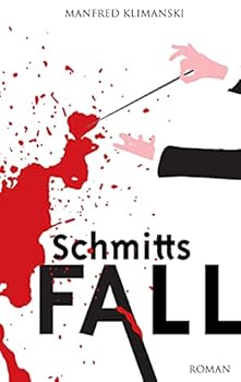 Schmitts Fall - Book #1 of the Heinz Schmitt
