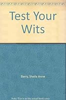 Test Your Wits! 0806947667 Book Cover
