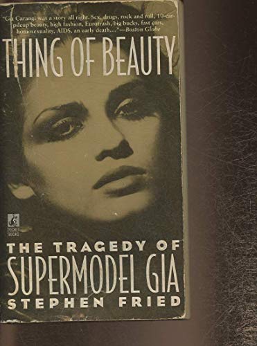 Thing of Beauty: The Tragedy of Supermodel Gia 0671851071 Book Cover