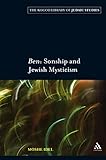 Ben: Sonship and Jewish Mysticism (The Robert and Arlene Kogod Library of Judaic Studies)