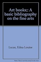 Art books;: A basic bibliography on the fine arts B0006BU6CA Book Cover