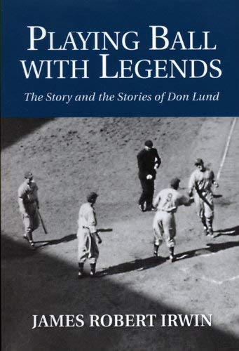 Playing Ball with Legends the Story and the Sto... 1587266539 Book Cover