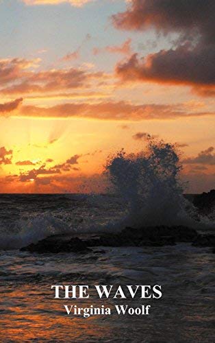 Image of The Waves (Hardback): Written by Virginia Woolf, 2010 Edition, Publisher: Benediction Classics [Hardcover]