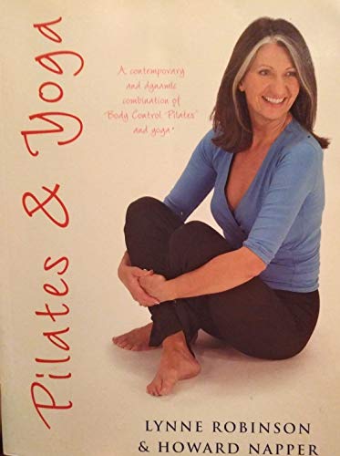 Intelligent Exercise with Pilates & Yoga: A contemporary and dynamic combination of Body Control Pilates and yoga