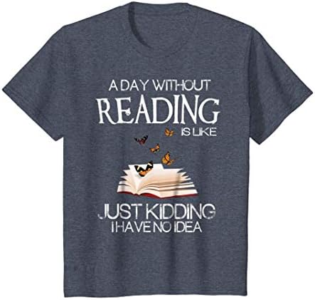 A day without reading is like.. funny bookworm Tshirt