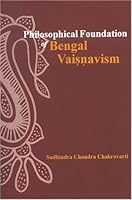 Philosophical Foundation of Bengal Vaisnavism 8121511313 Book Cover