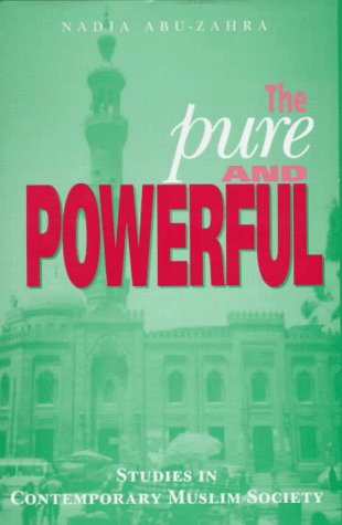 The Pure and Powerful: Studies in Contemporary Muslim Society