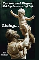 Living...: Reason and Rhyme: Making Sense out of Life Book II B0D95SB46R Book Cover