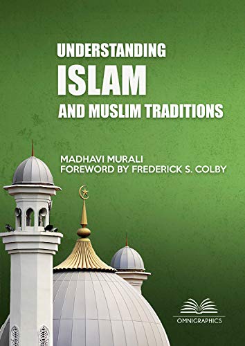 Understanding Islam and Muslim Traditions: An Introduction to Religious Practices,
