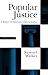 Popular Justice: A History of American Criminal Justice