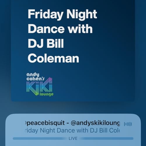 Episode 67: DJ BILL COLEMAN : Friday Night Dance In ANDY COHEN's KIKI LOUNGE - PRIDE 2025 [on SIRIUS XM]