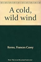 A cold, wild wind 0690001606 Book Cover