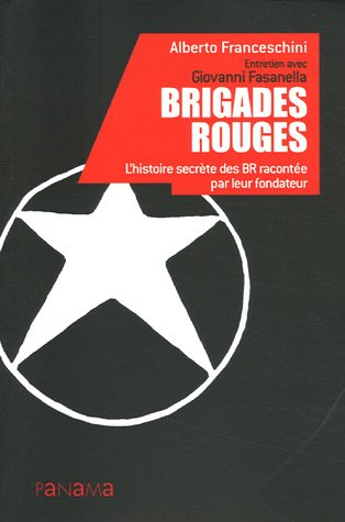 Brigades rouges : L'histoire secrète des BR racontée par leur fondateur