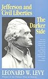 Jefferson and Civil Liberties: The Darker Side