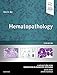 Hematopathology: A Volume in the Series: Foundations in Diagnostic Pathology