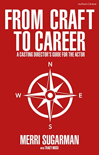 From Craft to Career: A Casting Director’s Guide for the Actor