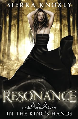 Resonance: A Dark Fantasy Romance (In The King'S Hands)