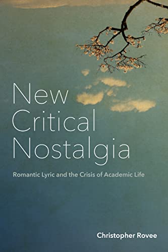 New Critical Nostalgia: Romantic Lyric and the Crisis of Academic Life (Lit Z) (English Edition)