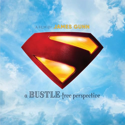 Superman [2025] | a BUSTLE-free perspective