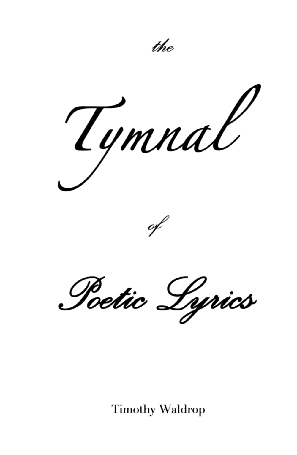 The Tymnal of Poetic Lyrics