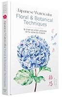 Japanese Watercolor: Floral & Botanical Techniques: 18 Step-By-Step Lessons with How-To Videos 0486856305 Book Cover