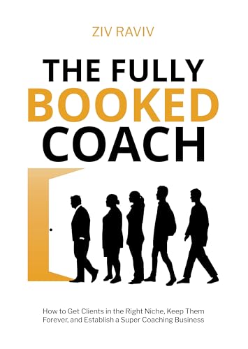 The Fully Booked Coach: How to Get Clients in the