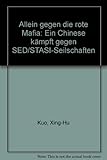 serien stream allein gegen die mafia  Allein gegen die rote Mafia: Ein Chinese kämpft gegen SED/STASI-Seilschaften