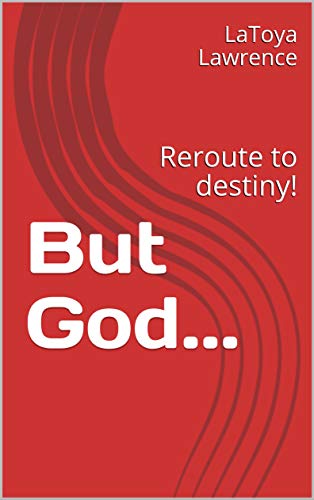 But God...: Reroute to destiny! (English Edition)