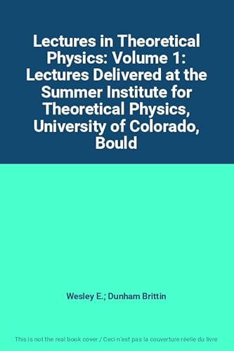 Lectures in Theoretical Physics: Volume 1: Lect... B0016LGWP4 Book Cover
