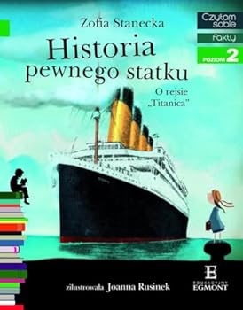 Paperback Historia pewnego statku O rejsie "Titanica" (Polska wersja jezykowa) [Polish] Book