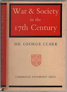 Hardcover War and Society in the Seventeenth Century (The Wiles Lectures, 1956) Book