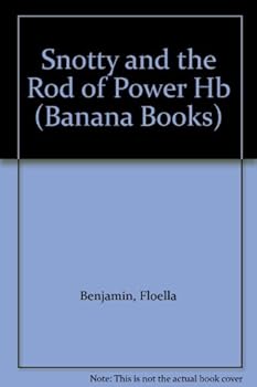Hardcover Snotty and the Rod of Power (Yellow Bananas) Book