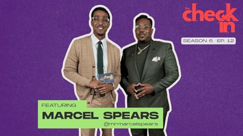 S6 Ep12: Marcel Spears On 8 Seasons Of The Neighborhood, Fatherhood, and Life After Sitcom Success
