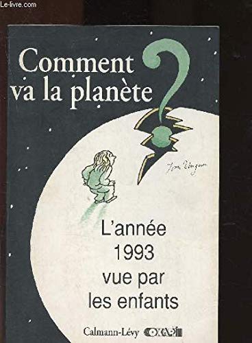 Comment va la planète ?: L'année 1993 vue par les enfants