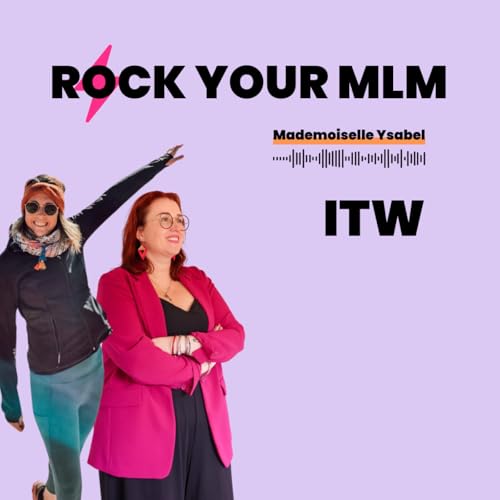 MLM : construire un business plus humain et align&eacute; (avec Audrey)