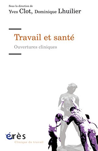 Télécharger Travail et santé (Clinique du travail) PDF