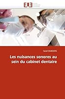 Les Nuisances Sonores Au Sein du Cabinet Dentaire 6131533849 Book Cover