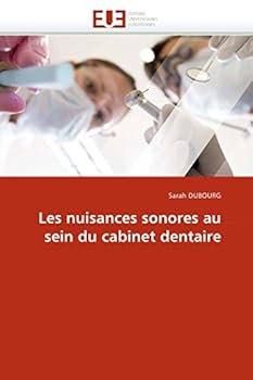 Paperback Les Nuisances Sonores Au Sein Du Cabinet Dentaire [French] Book