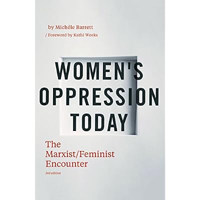 Women's Oppression Today: The Marxist/Feminist Encounter