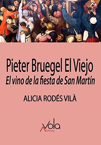 Pieter Brueghel el viejo: El vino en la Fiesta de San Martín (VOLA)