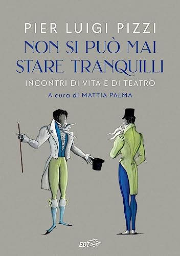  Non si può mai stare tranquilli. Incontri di vita e di teatro