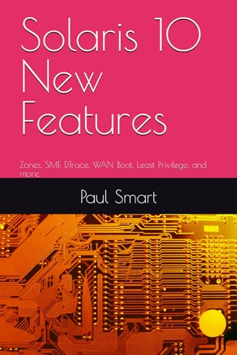 Solaris 10 New Features: Zones, SMF, DTrace, WAN Boot, Least Privilege, and more.