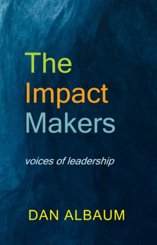  The Impact Makers: Voices of Leadership