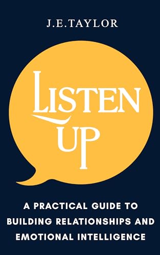 Listen Up: A Practical Guide to Building Relationships and Emotional Intelligence (The Connection Code Series) (English Edition)