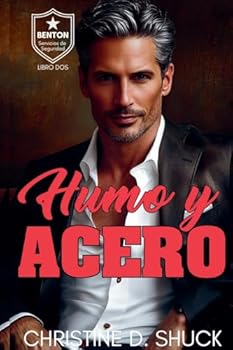 Humo y Acero (Servicios de Seguridad) (Spanish Edition)